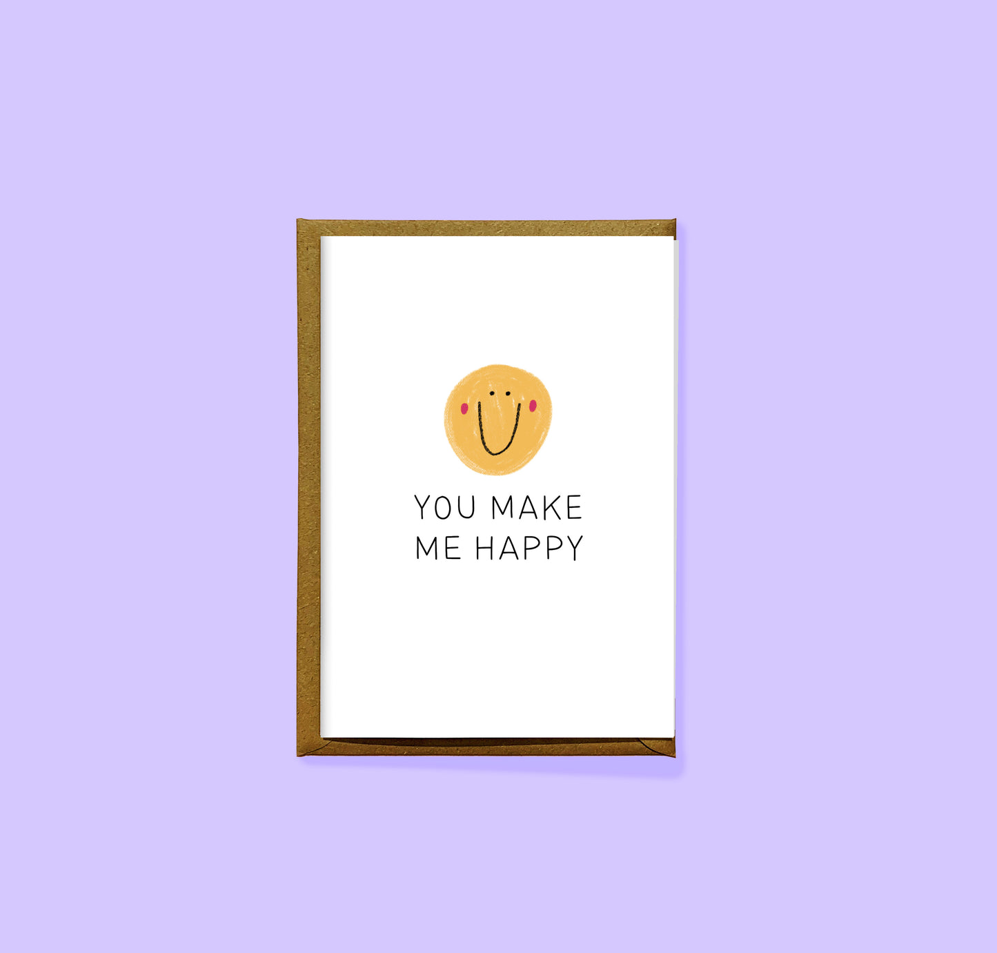 You Make Me Happy Card