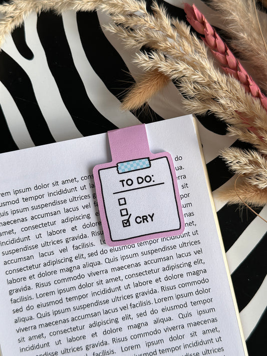 To Do Cry Magnetic Bookmark