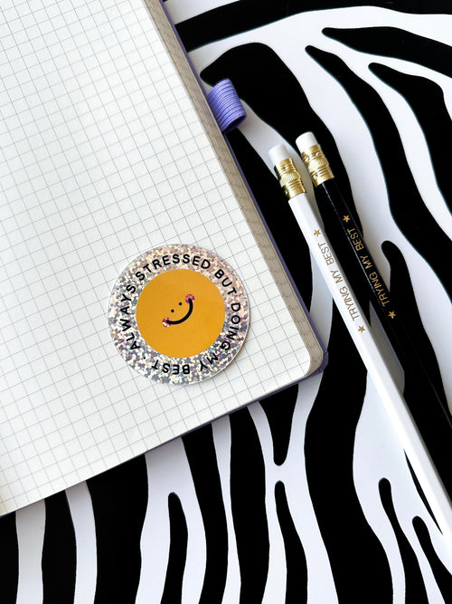 Glitter Always Stressed Sticker