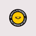 Stressed Enamel Pin