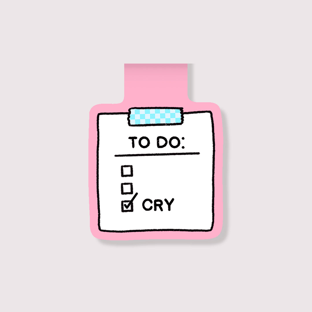 To Do Cry Magnetic Bookmark