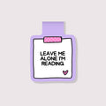 Leave Me Alone Magnetic Bookmark