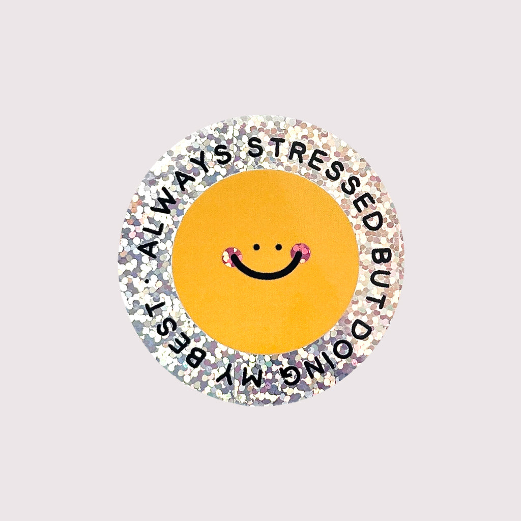 Glitter Always Stressed Sticker