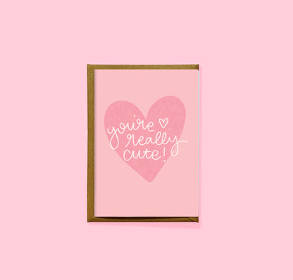 You're really cute card