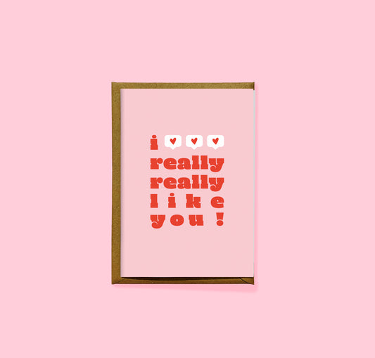 I really really like you card